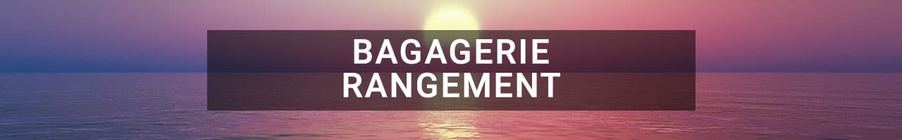 Bagagerie & Rangement