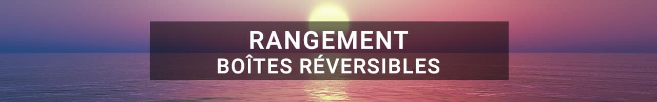 Boîtes réversibles